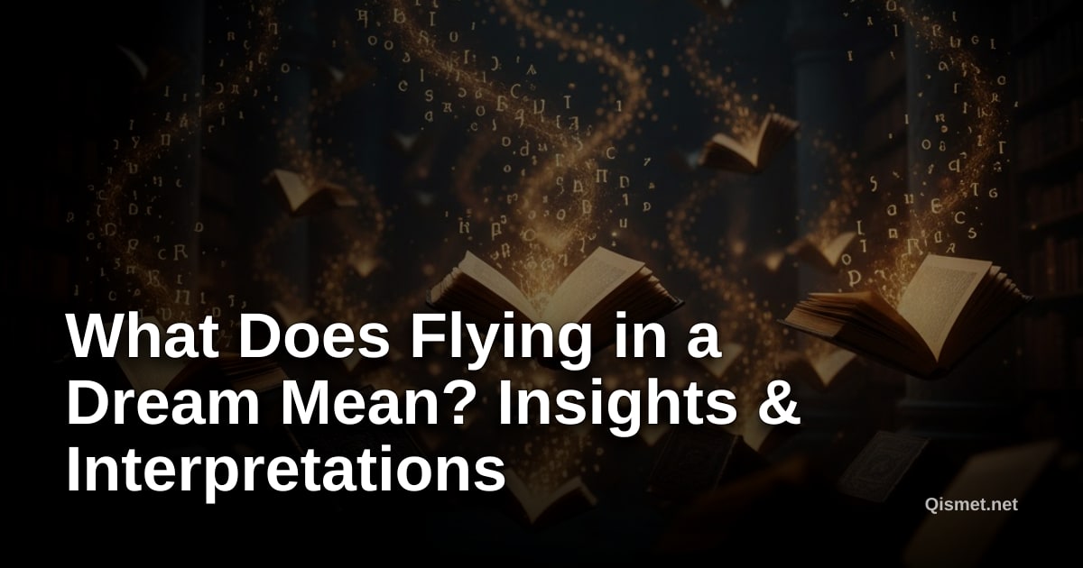 What Does Flying in a Dream Mean? Insights & Interpretations