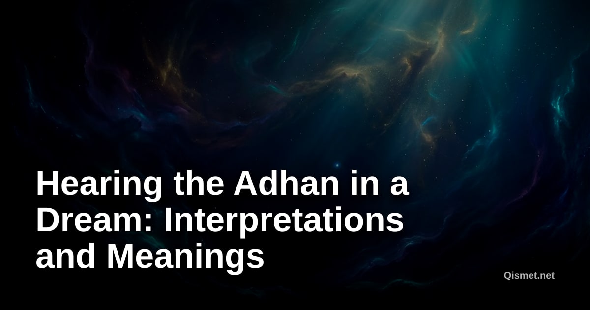 Hearing the Adhan in a Dream: Interpretations and Meanings