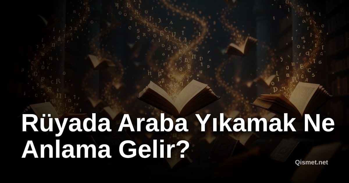 Rüyada Araba Yıkamak Ne Anlama Gelir?