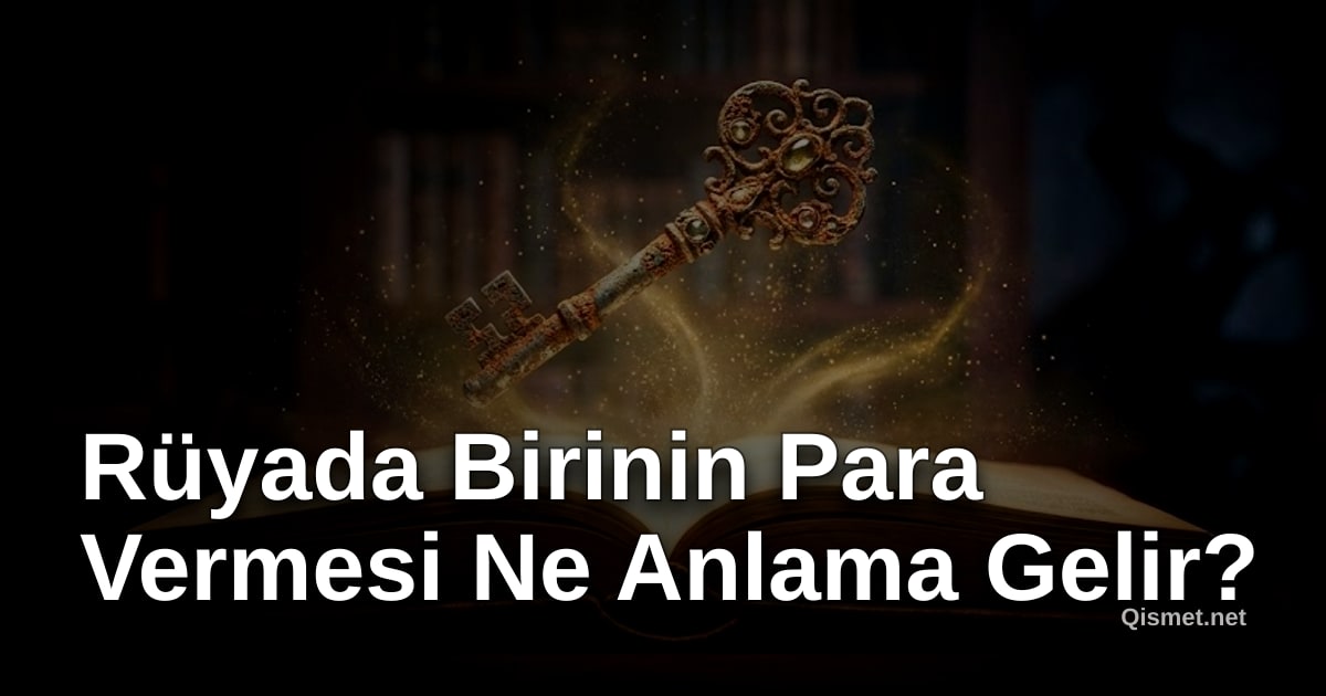 Rüyada Birinin Para Vermesi Ne Anlama Gelir?