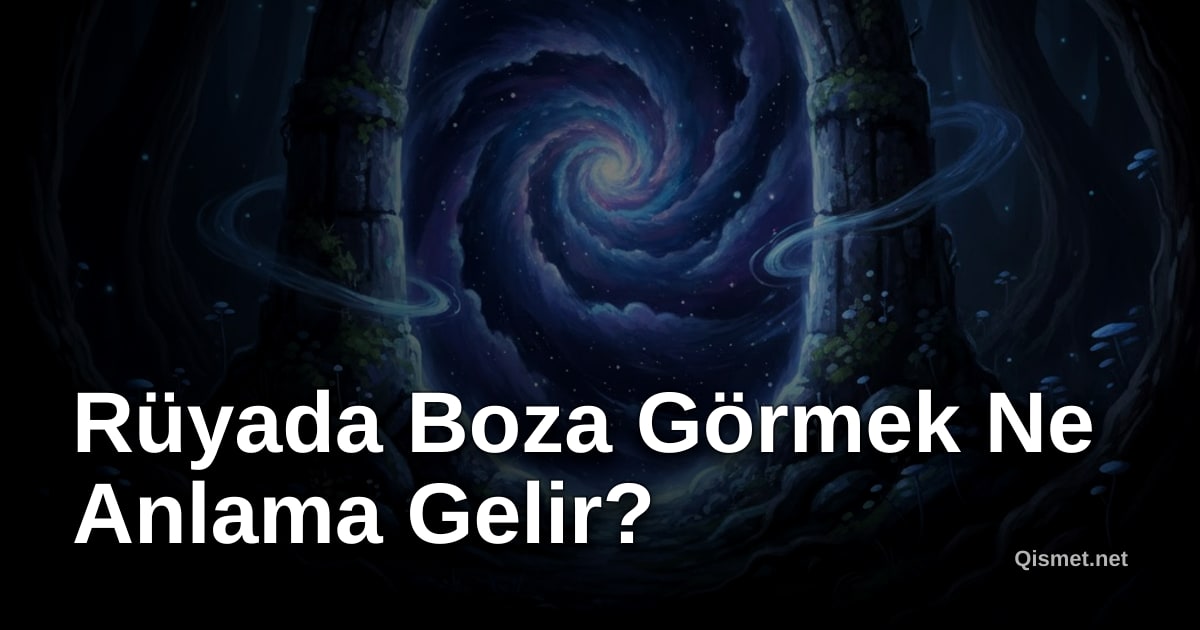 Rüyada Boza Görmek Ne Anlama Gelir?