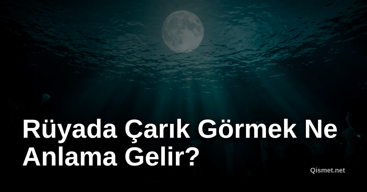 Rüyada Çarık Görmek Ne Anlama Gelir?