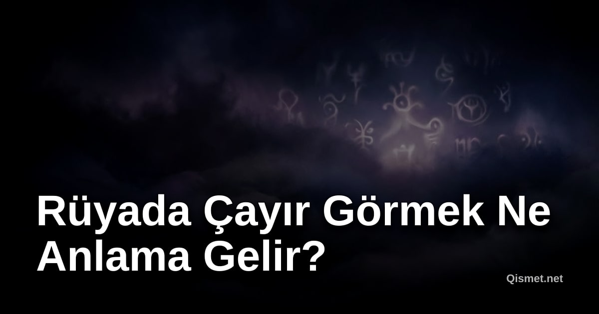 Rüyada Çayır Görmek Ne Anlama Gelir?
