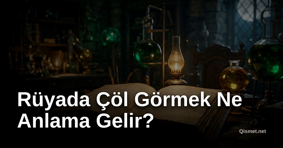 Rüyada Çöl Görmek Ne Anlama Gelir?