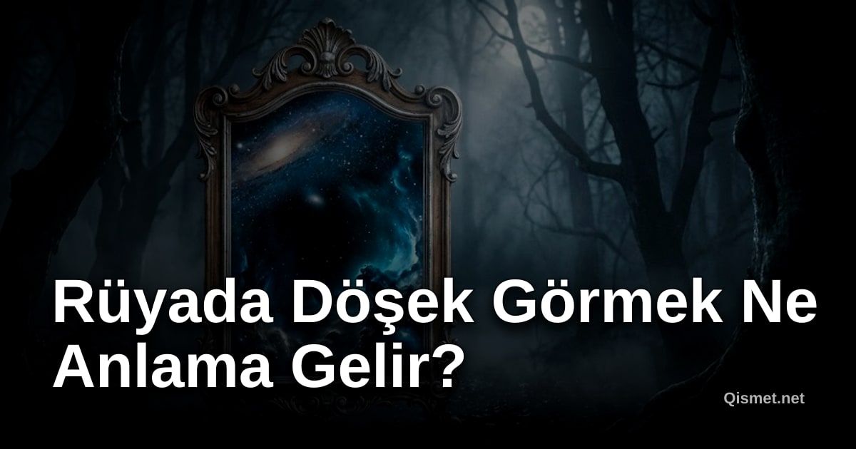 Rüyada Döşek Görmek Ne Anlama Gelir?