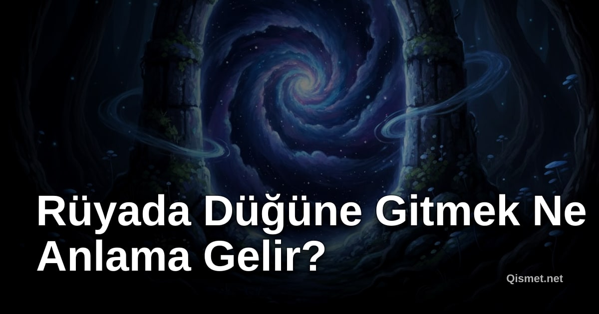 Rüyada Düğüne Gitmek Ne Anlama Gelir?