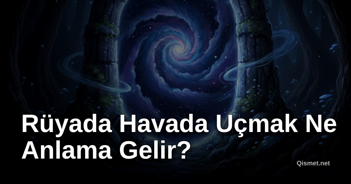 Rüyada Havada Uçmak Ne Anlama Gelir?