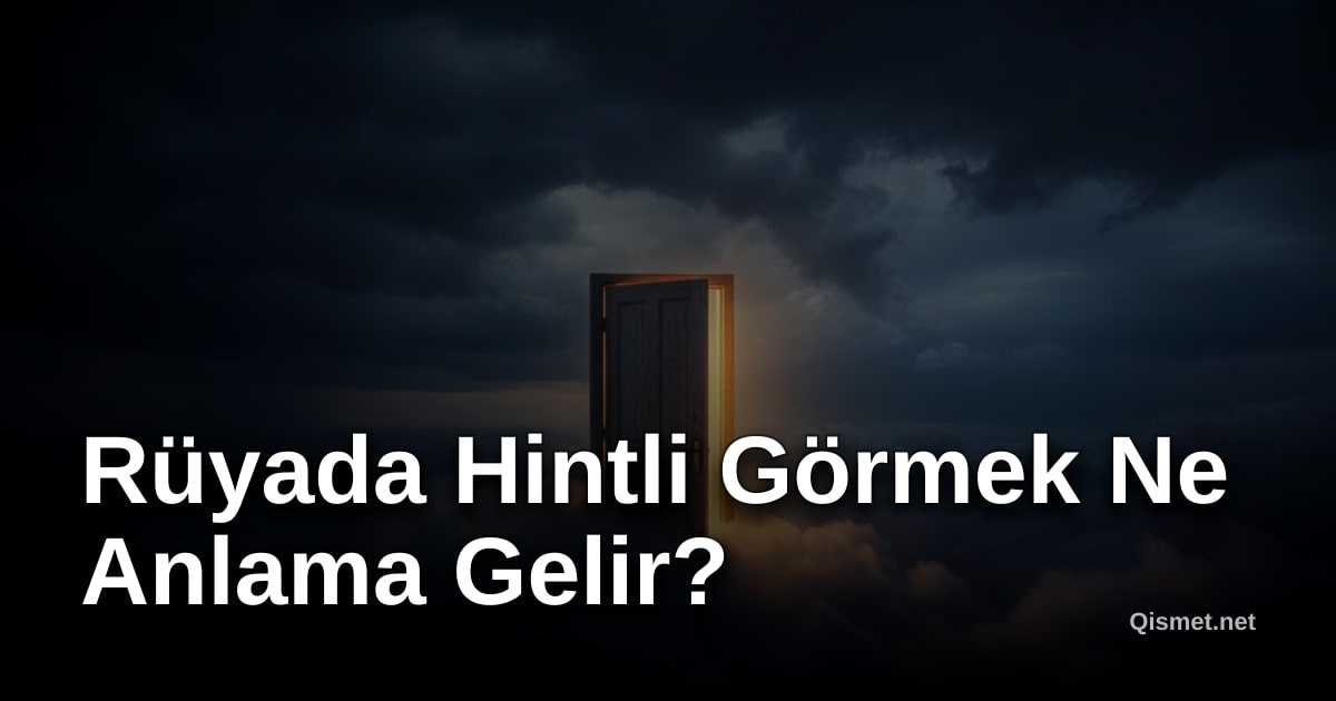 Rüyada Hintli Görmek Ne Anlama Gelir?