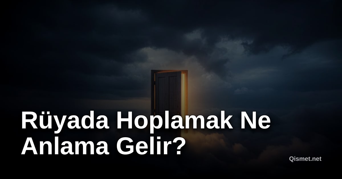 Rüyada Hoplamak Ne Anlama Gelir?