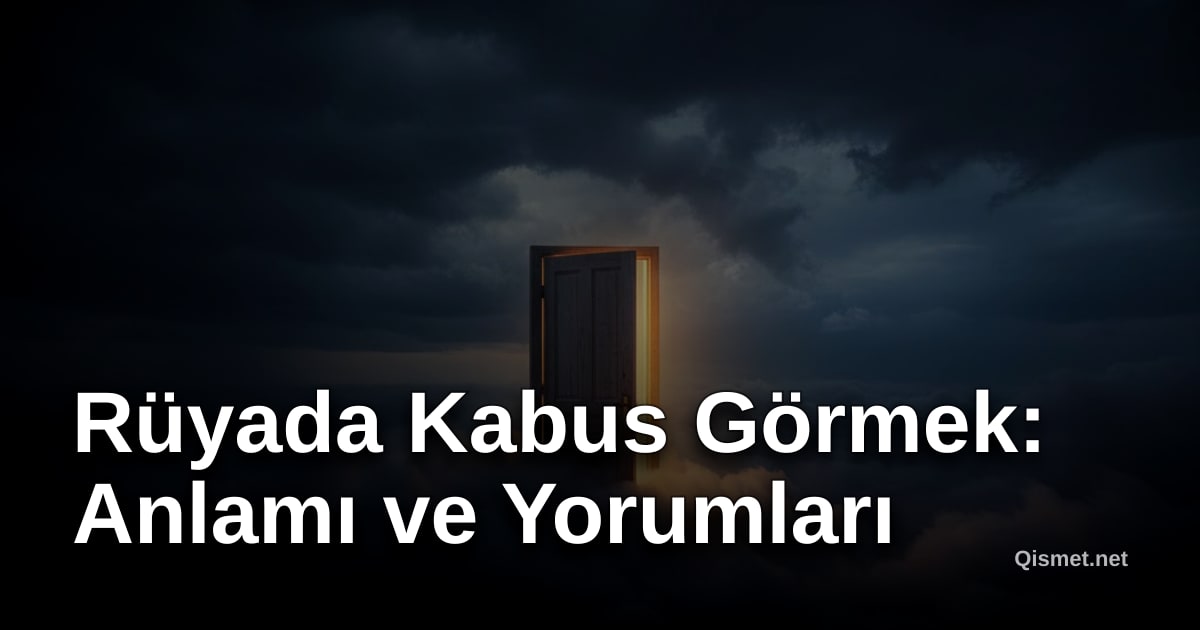 Rüyada Kabus Görmek: Anlamı ve Yorumları