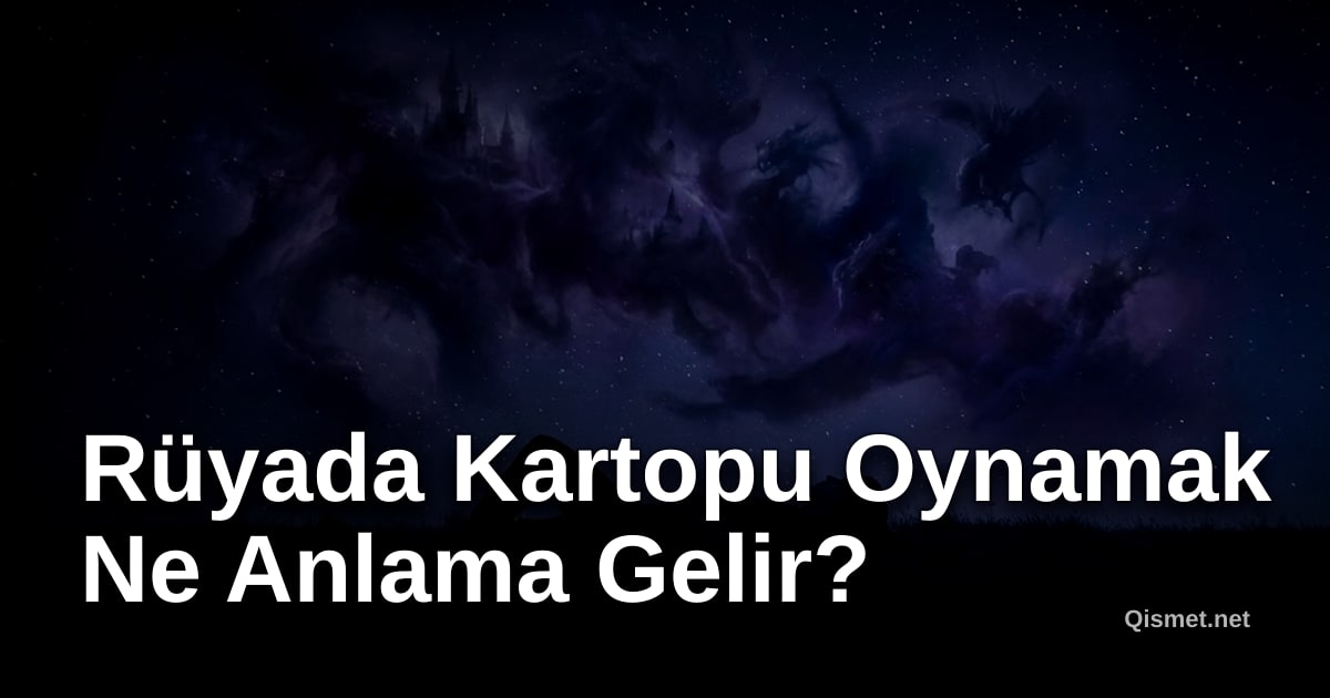 Rüyada Kartopu Oynamak Ne Anlama Gelir?