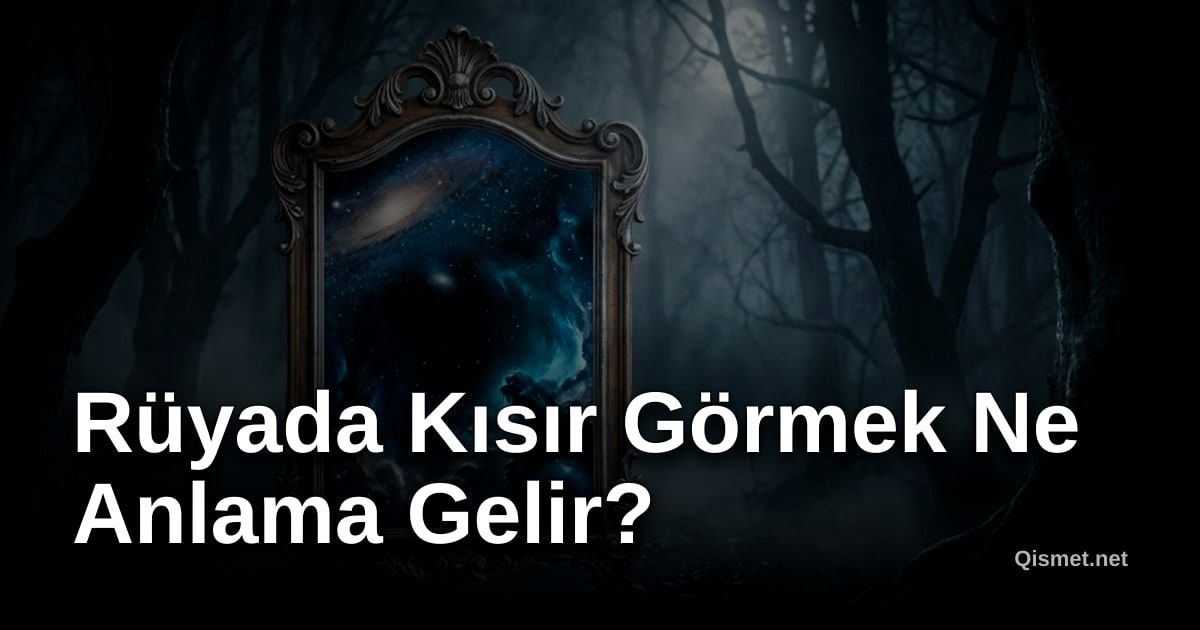 Rüyada Kısır Görmek Ne Anlama Gelir?