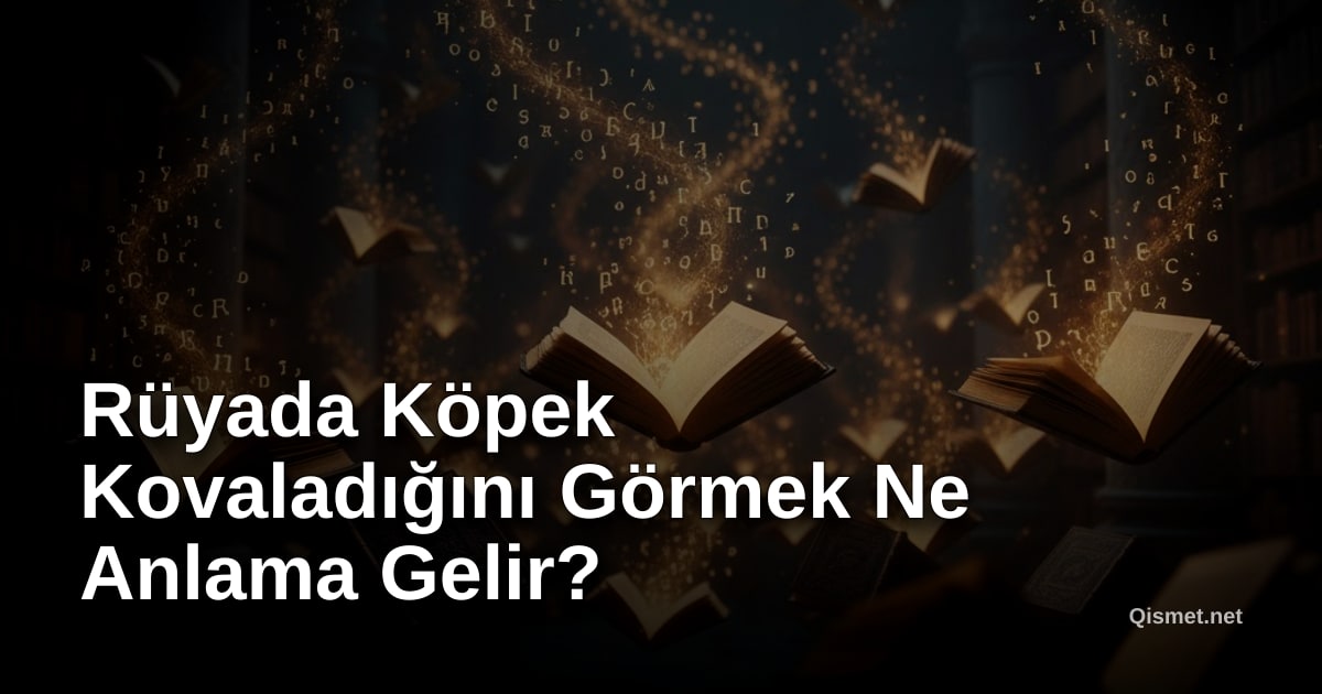 Rüyada Köpek Kovaladığını Görmek Ne Anlama Gelir?
