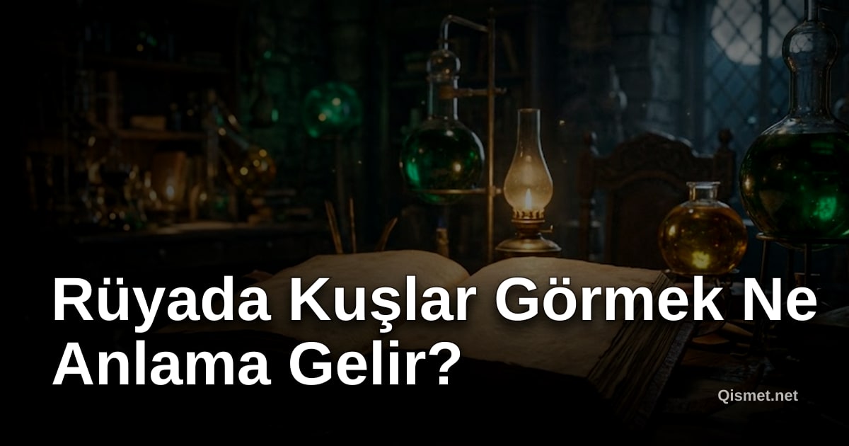 Rüyada Kuşlar Görmek Ne Anlama Gelir?