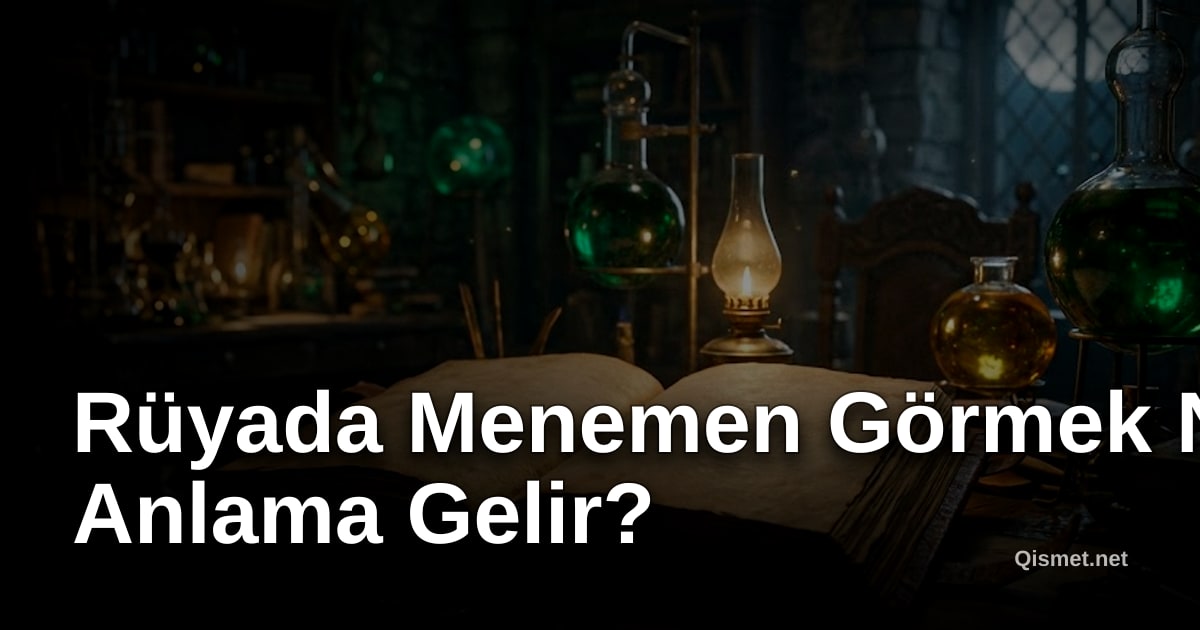 Rüyada Menemen Görmek Ne Anlama Gelir?