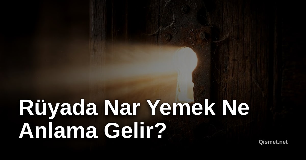 Rüyada Nar Yemek Ne Anlama Gelir?