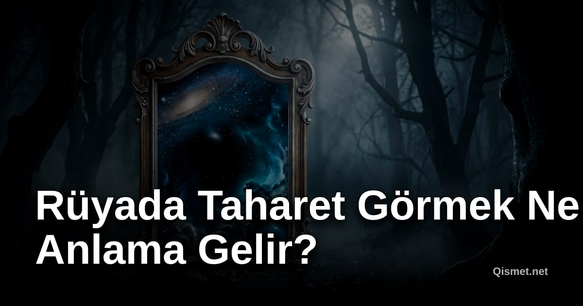 Rüyada Taharet Görmek Ne Anlama Gelir?