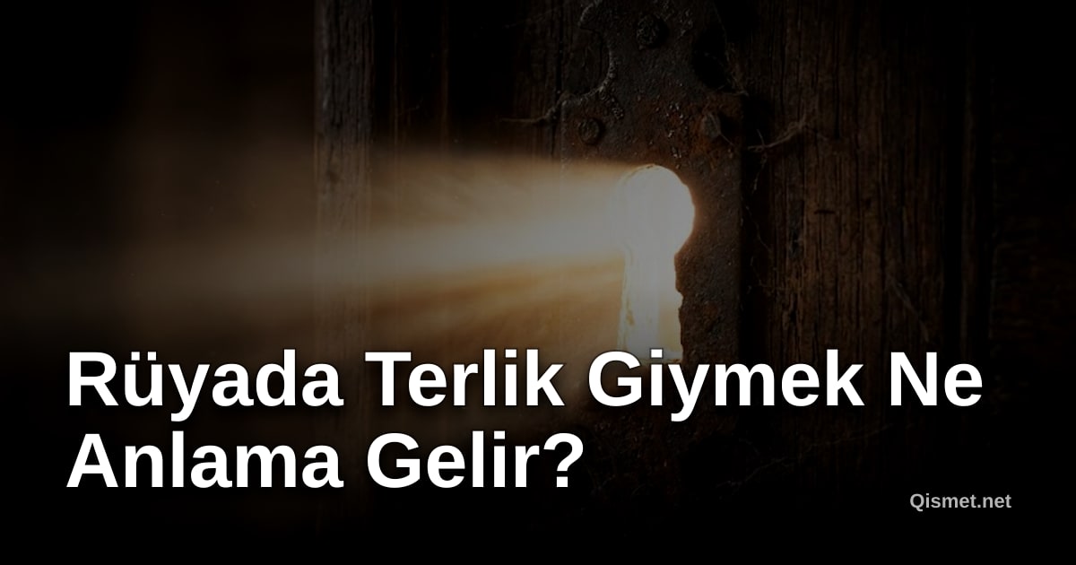 Rüyada Terlik Giymek Ne Anlama Gelir?
