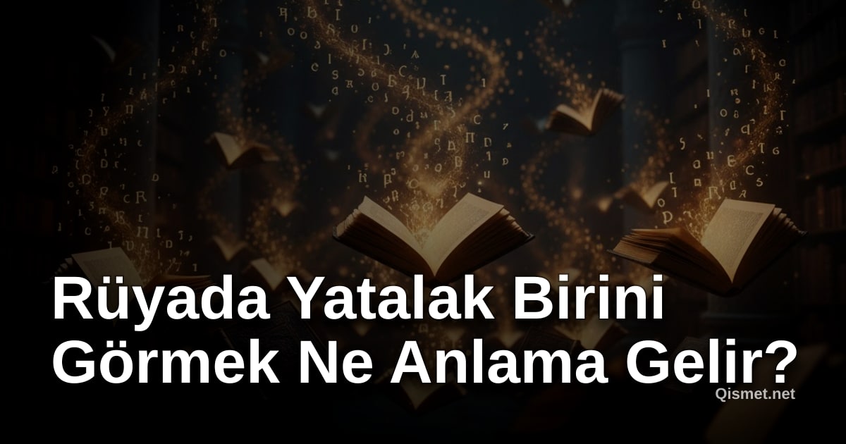 Rüyada Yatalak Birini Görmek Ne Anlama Gelir?