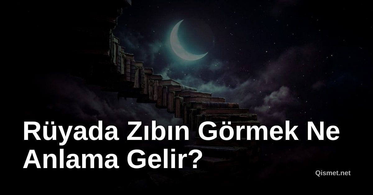 Rüyada Zıbın Görmek Ne Anlama Gelir?