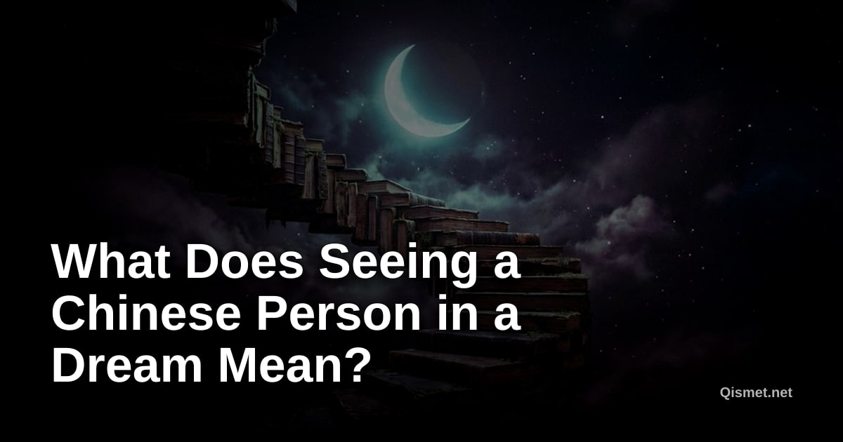 What Does Seeing a Chinese Person in a Dream Mean?
