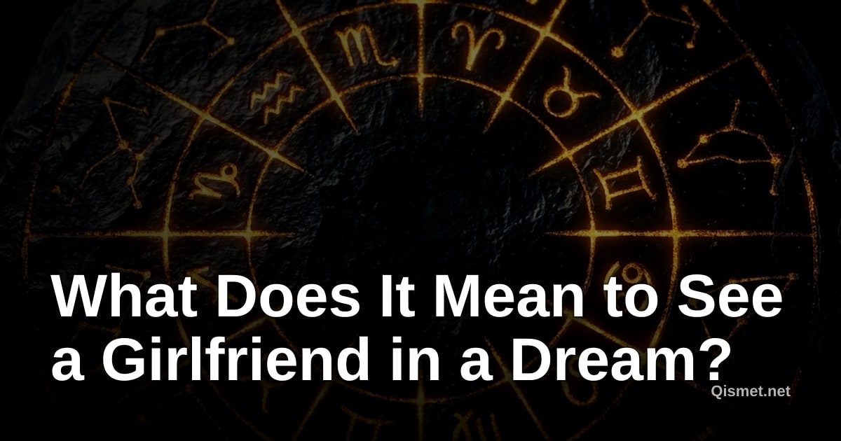 What Does It Mean to See a Girlfriend in a Dream?