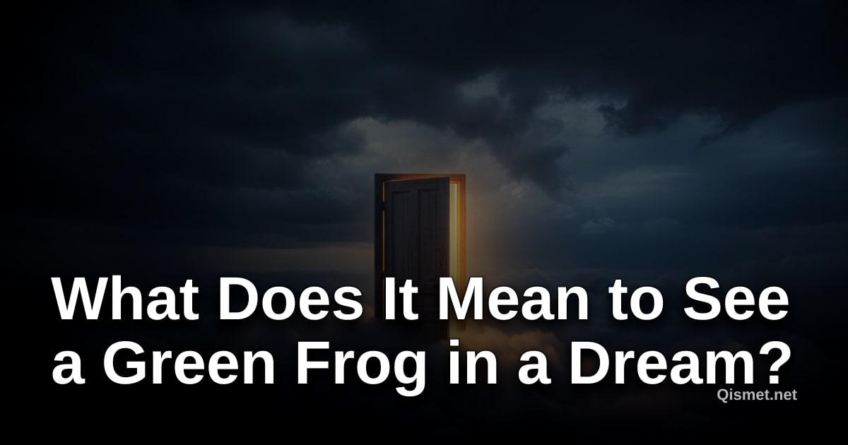 What Does It Mean to See a Green Frog in a Dream?