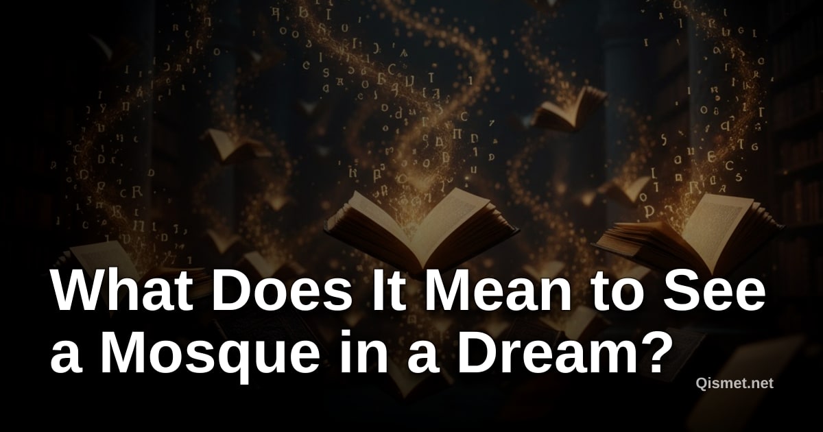 What Does It Mean to See a Mosque in a Dream?