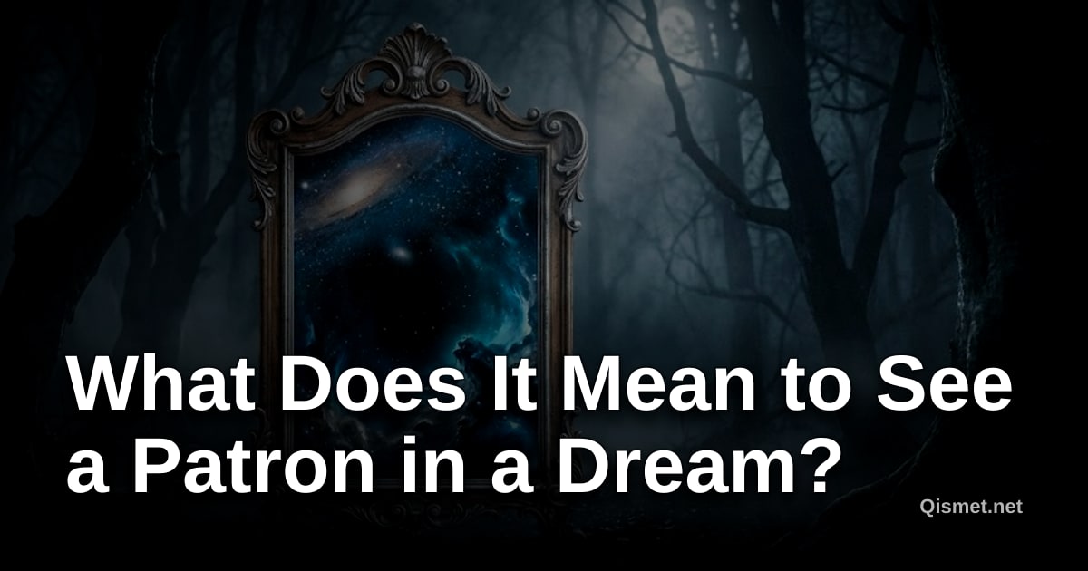 What Does It Mean to See a Patron in a Dream?