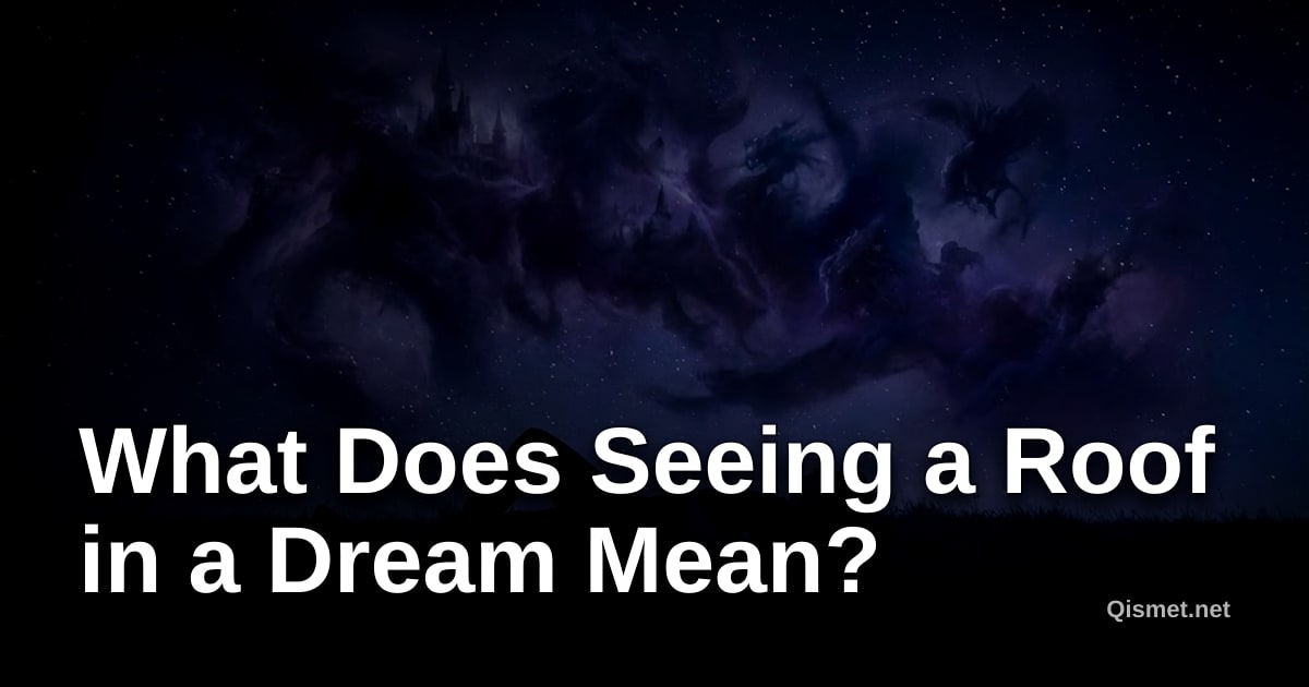 What Does Seeing a Roof in a Dream Mean?