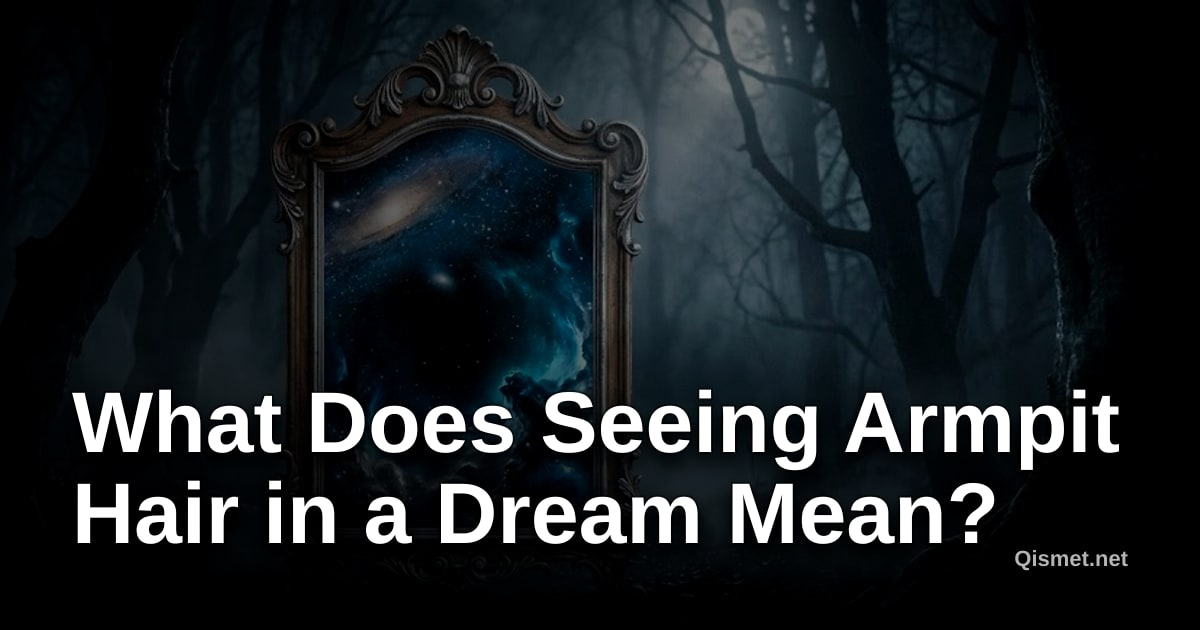 What Does Seeing Armpit Hair in a Dream Mean?
