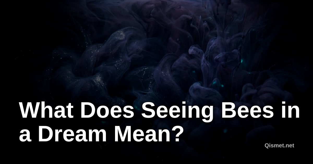 What Does Seeing Bees in a Dream Mean?