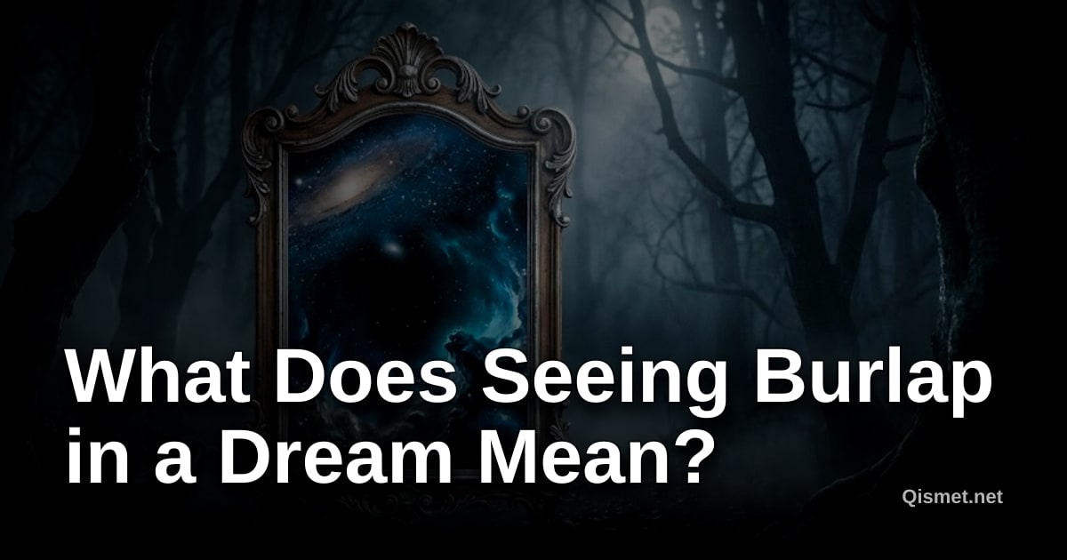 What Does Seeing Burlap in a Dream Mean?