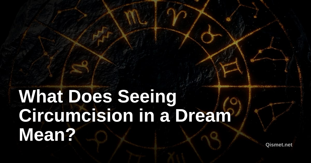 What Does Seeing Circumcision in a Dream Mean?