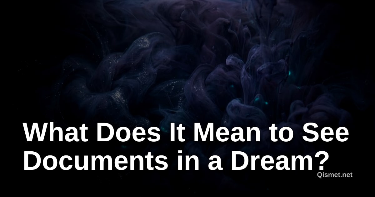 What Does It Mean to See Documents in a Dream?
