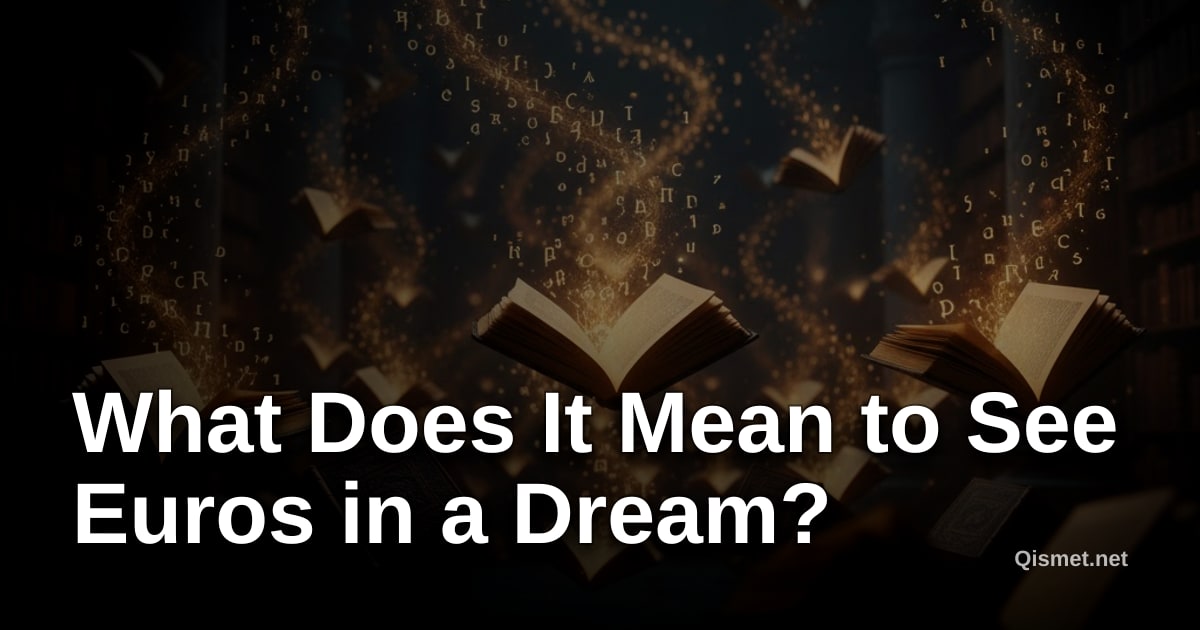 What Does It Mean to See Euros in a Dream?