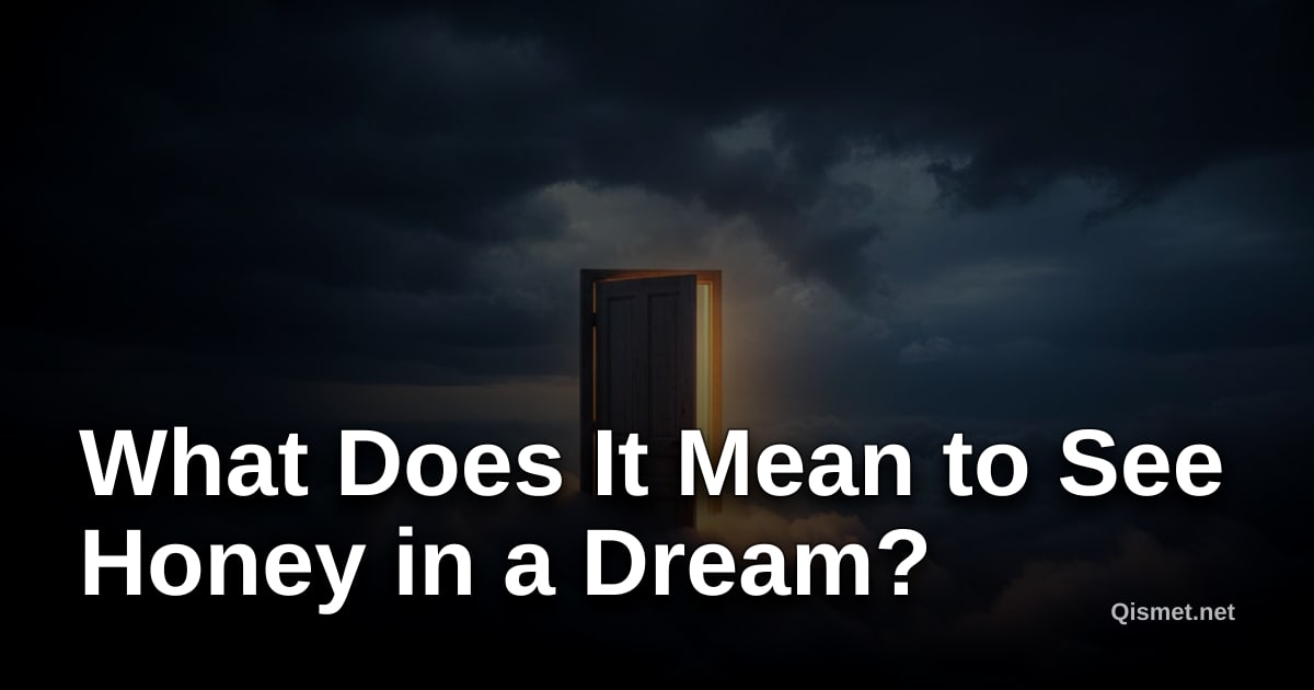 What Does It Mean to See Honey in a Dream?