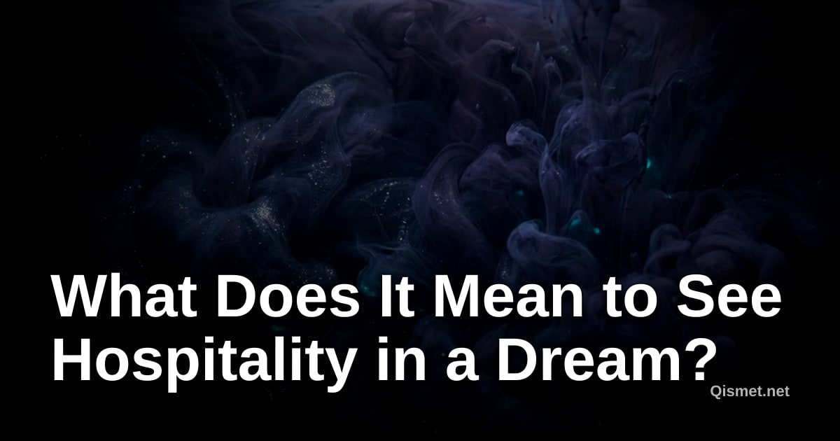 What Does It Mean to See Hospitality in a Dream?