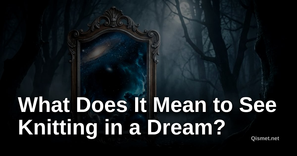 What Does It Mean to See Knitting in a Dream?