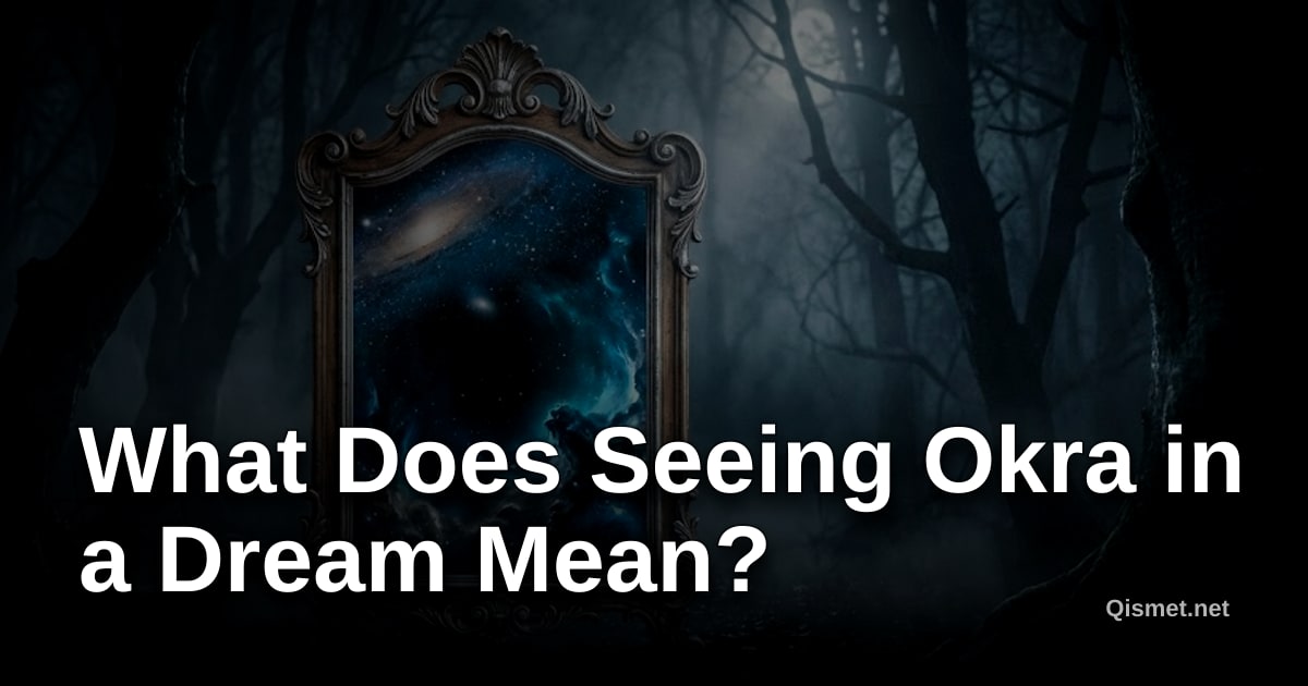 What Does Seeing Okra in a Dream Mean?