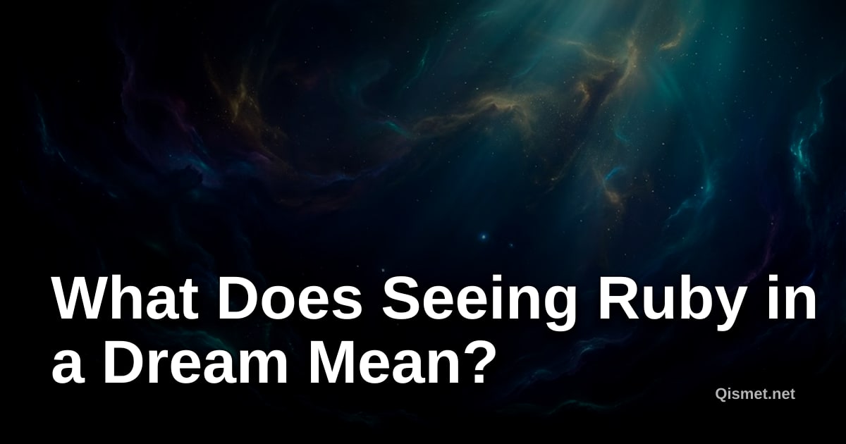 What Does Seeing Ruby in a Dream Mean?