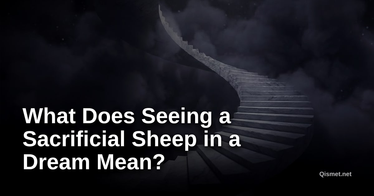 What Does Seeing a Sacrificial Sheep in a Dream Mean?