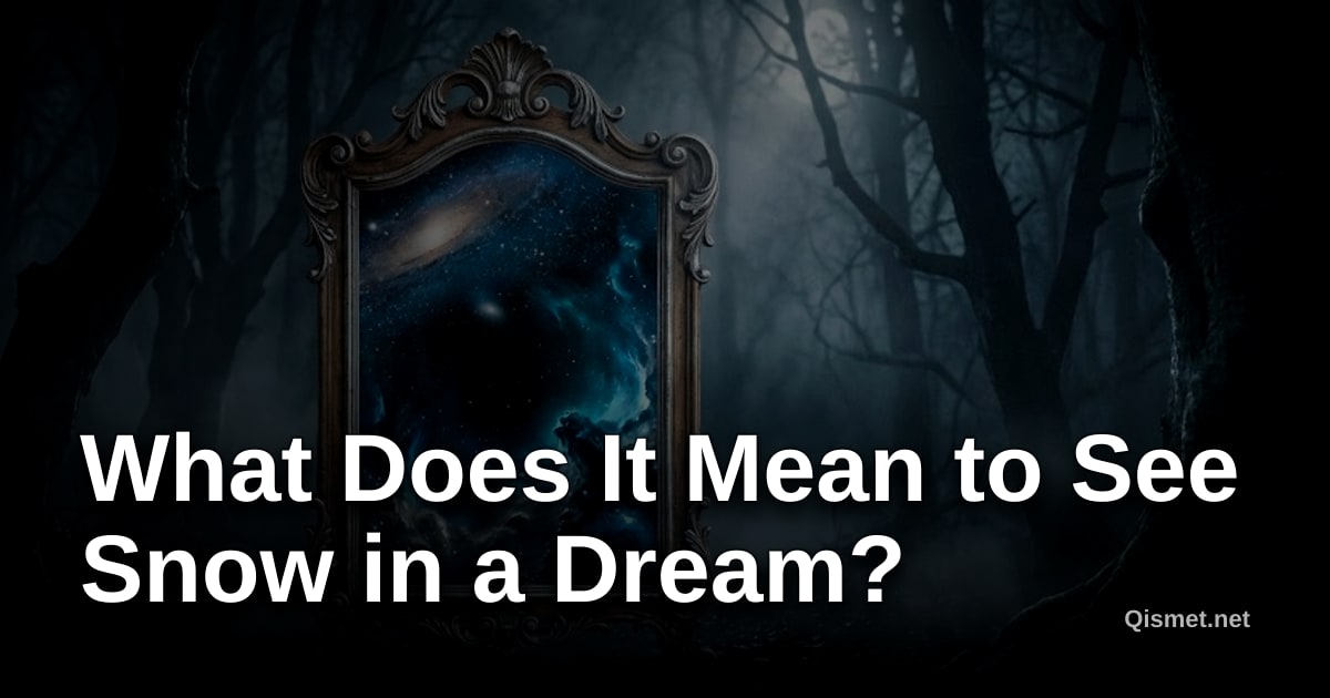 What Does It Mean to See Snow in a Dream?