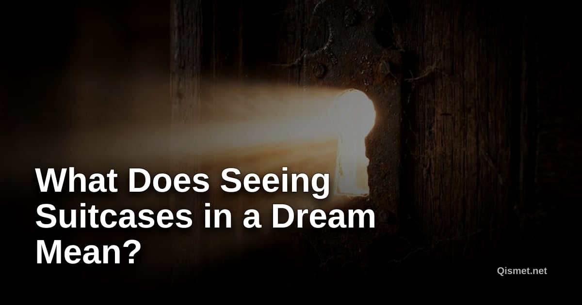 What Does Seeing Suitcases in a Dream Mean?