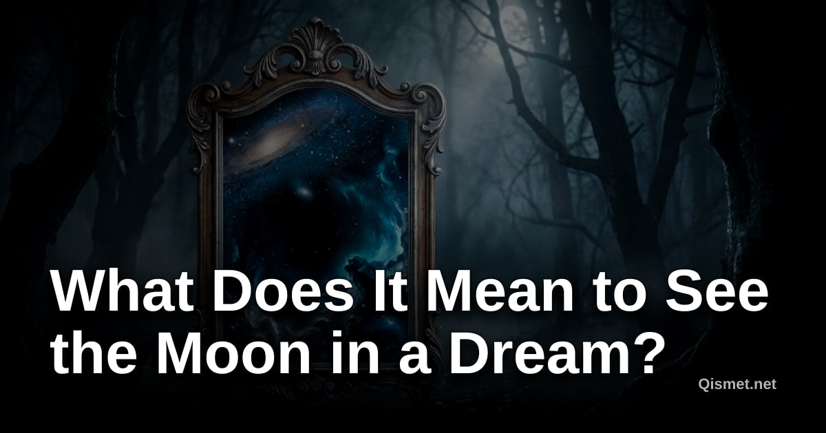 What Does It Mean to See the Moon in a Dream?