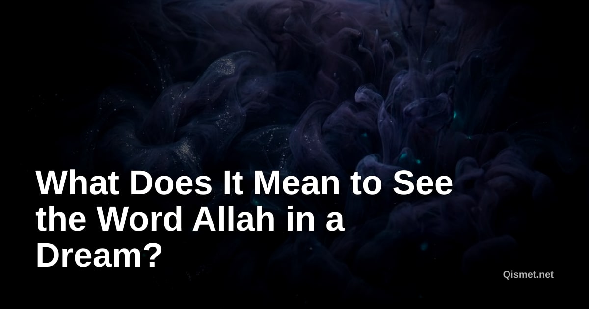What Does It Mean to See the Word Allah in a Dream?