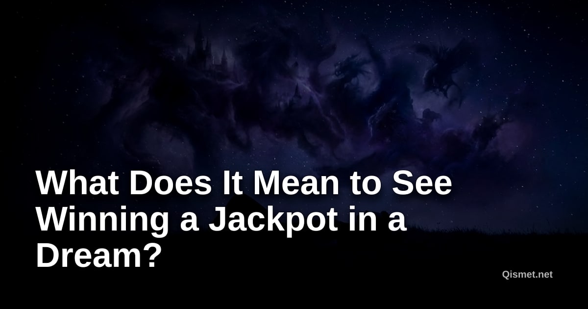 What Does It Mean to See Winning a Jackpot in a Dream?