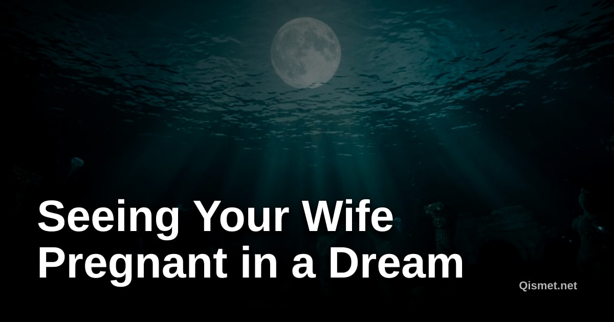 Seeing Your Wife Pregnant in a Dream
