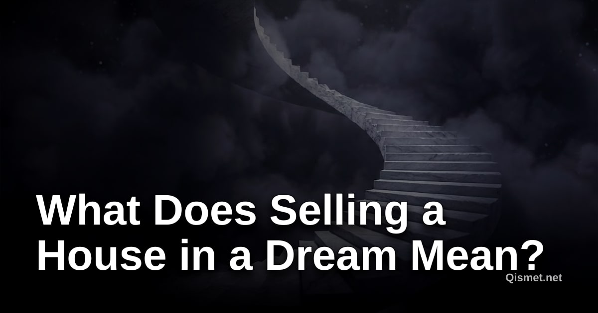 What Does Selling a House in a Dream Mean?