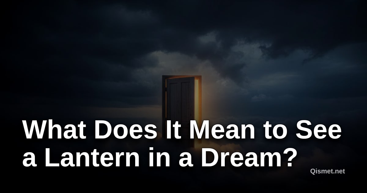 What Does It Mean to See a Lantern in a Dream?